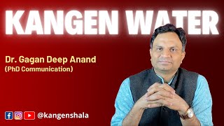 What is Kangen Water by Dr. Gagan Deep Anand (PhD Communication) #kangenwater #enagicindia #health