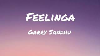 Feelinga (Lyrics) |Garry Sandhu | Adhi Tape | Latest Video Song 2021 | The Mad Lyrics