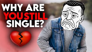 The Brutal Truth About Why You’re Still Single