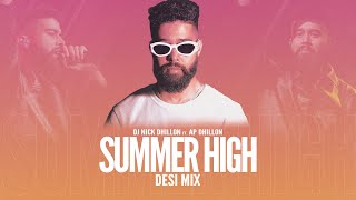 Summer High (Desi Mix) | DJ Nick Dhillon | AP Dhillon | RishiRaj | New Punjabi Song Mix 2023