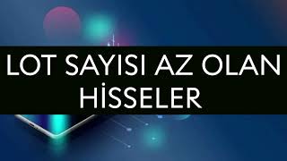 Lot Sayısı Az Olan Hisseler