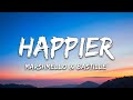 Marshmello, Bastille - Happier (Lyrics)
