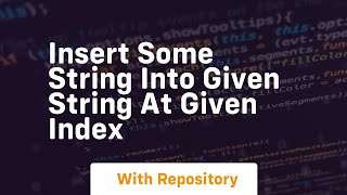 insert some string into given string at given index