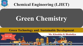 Lec-02 | Green Chemistry | Green Technology and Sustainable Development |Chemical Engineering