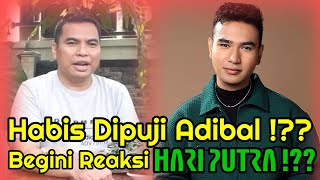 Habis Dipuji Adibal !?? Begini Reaksi Hari Putra !??