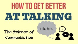 How to Get Better at Talking: The Science of Effective Communication