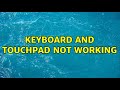 Ubuntu: Keyboard and Touchpad not working