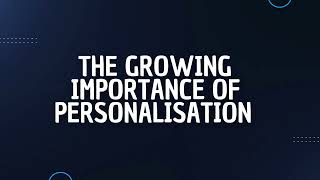 The Growing Importance of Personalisation in Digital Marketing