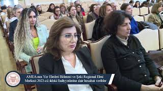 AMEAnın Yer Elmləri Bölməsi və Şəki Regional Elmi Mərkəzi 2023cü ildəki fəaliyyətlərinə dair hesabat