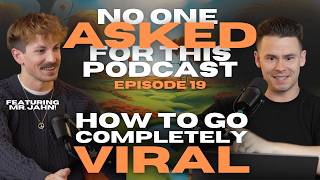 HOW TO GO COMPLETELY VIRAL! - The "No One Asked For This" Podcast - Episode 19 (feat. Mr. Jahn!)