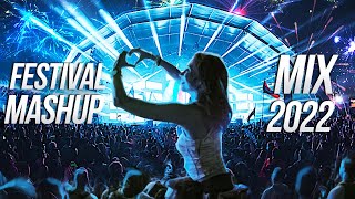 Festival Mashup Mix 2022 - Best EDM Remixes & Mashups of Popular Songs - Electro House Big Room