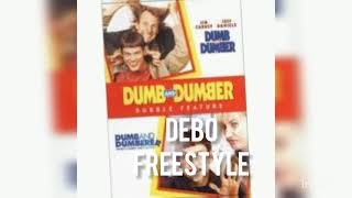 Dumb And Dumber - Debo Freestyle