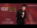 HỒNG TRẦN TÌNH CA || LÂM HÙNG || Hồng Trần Duyên Số Cho Ta Gặp Nhau Hot TikTok