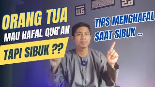 ORANG TUA YANG SIBUK BISA HAFAL AL-QUR’AN !L‼️ IKUTI TIPS NYAA