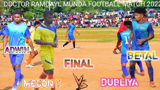 MECON 01 VS DUBLIYA RANCHI FINAL MATCH DOCTOR RAMDAYL MUNDA CHAMPION MARCH RANCHI FOOTBALL MATCH