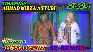 Timangan || Ahmad Mirza Ayyubi || Putra Famili || Se Benjir || 2024