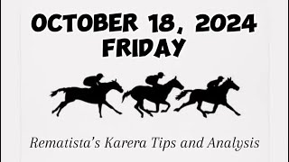 REMATISTA’S KARERA TIPS AND ANALYSIS / OCTOBER 18, 2024 FRIDAY