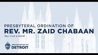 Presbyteral Ordination of Dcn. Zaid Chabaan