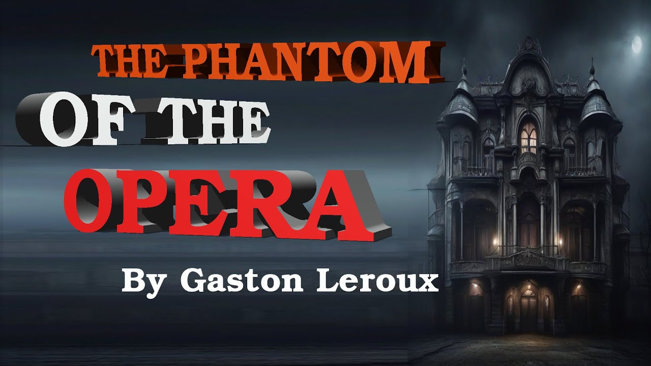 Full Audiobook Ghost Stories "The Phantom Of The Opera" By Gaston ...