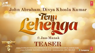 Tenu Lehenga (Teaser) Satyameva Jayate 2 | John A Divya K Tanishk B Zahrah SK, Jass M|In Cinemas Now