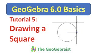GeoGebra Tutorial 5: Drawing a Square without Using the Regular Polygon Tool