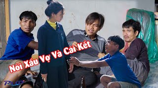 Vợ Bỏ 4 - Thằng Chồng Nói Xấu Vợ Và Cái Kết | Phim hài nhất làng 2021