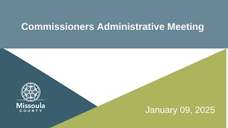 Commissioners' Administrative Public Meeting January 09, 2025