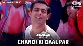 Chandi Ki Daal Par Jhankar | Salman Khan | Rani Mukherjee | Alka Yagnik | Dahi Handi Special 2021