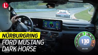 2025 Ford Mustang DARK HORSE : first NÜRBURGRING lap among the Porsches !