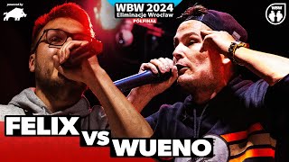 FELIX 🆚 WUENO 🎤 WBW 2024 powered by DZIK 🎤 el. Wrocław (Półfinał)