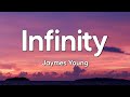 Jaymes Young - Infinity (Lyrics) | Cause I Love You For Infinity