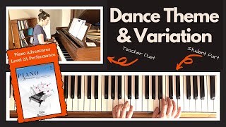 Dance Theme & Variation 🎹 with Teacher Duet [PLAY-ALONG] (Piano Adventures 2A Performance)