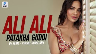 Ali Ali Patakha Guddi (Circuit House) | DJ Reme | Nooran Sister | A.R Rahman | Alia Bhatt