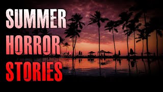 3 TRUE Scary Summer Horror Stories | True Scary Stories
