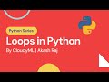 19. Loops in Python | cloudyML