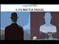 Luigi Pirandello. Il fu Mattia Pascal. Cap. 17. Audio lettura sottotitolata. Voce di Giuseppe Tizza