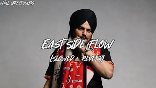 East Side Flow | Sidhu Moose Wala |  Slowed + Reverb