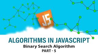 Algorithms In Javascript | Ace Your Interview | Binary Search Algorithm | Part 5 | Eduonix