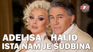 Adelisa ft. Halid Muslimović - Ista nam je sudbina ( Official Video 2023 ) 4K