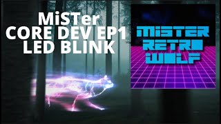 MiSTer Core Dev Episode 1: Operation Blink