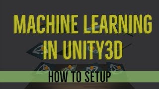 Unity3D Machine Learning Setup for ML-Agents on Windows 10 with Tensorflow