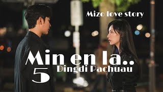 Min en la..-5//Dingdi Pachuau #mizo_love_story #fiction