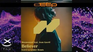 Moonsound feat. Jean Gavril - Believer (V-217 \u0026 X-Ader Remix) 😍🔥