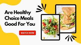 Healthy Choice Meals Review - Are They Actually Good for You? 🥦🔍