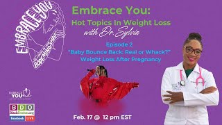Embrace You! Hot Topics in Weight Loss w/ Dr. Sylvia