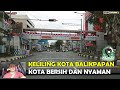 BALIKPAPAN CITY STREETS - THE CITY IS CLEAN AND COMFORTABLE