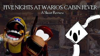 A Short Video About Five Nights At Warios: Cabin Fever