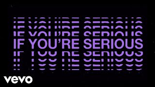 The Chainsmokers - If You're Serious (Official Lyric Video)