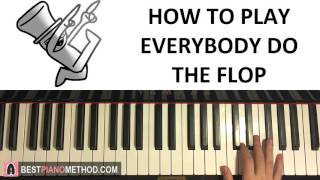 HOW TO PLAY - EVERYBODY DO THE FLOP - asdfmovie 6 Song (Piano Tutorial Lesson)