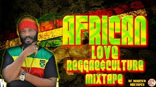 2021 MAY REGGAE AFRICAN LOVE ROOTS MIX FT WARRIOR KING BEST OF WARRIOR KING _ DJ WANTED